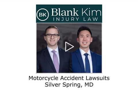 Motorcycle Accident Lawsuits Silver Spring, MD - Blank Kim Injury Law
