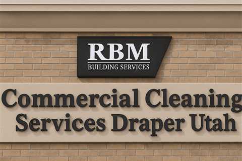 Commercial Cleaning Services Draper Utah