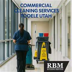 Commercial Cleaning Services Tooele Utah