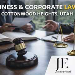 Business & Corporate Law near Cottonwood Heights Utah