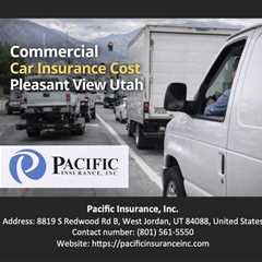 Commercial Car Insurance Cost Pleasant View Utah