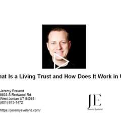 What Is a Living Trust and How Does It Work in Utah?