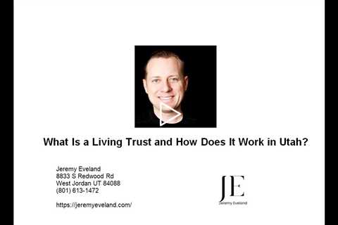 What Is a Living Trust and How Does It Work in Utah?