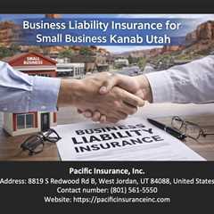 Business Liability Insurance for Small Business Kanab Utah