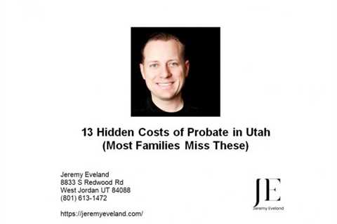13 Hidden Costs of Probate in Utah (Most Families Miss These)