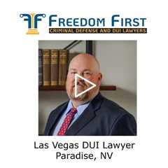 Las Vegas DUI Lawyer Paradise, NV - Freedom First Criminal Defense and DUI Lawyers
